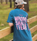 Whom Shall I Fear Tee