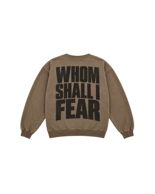 Whom Shall I Fear Crewneck - Brown