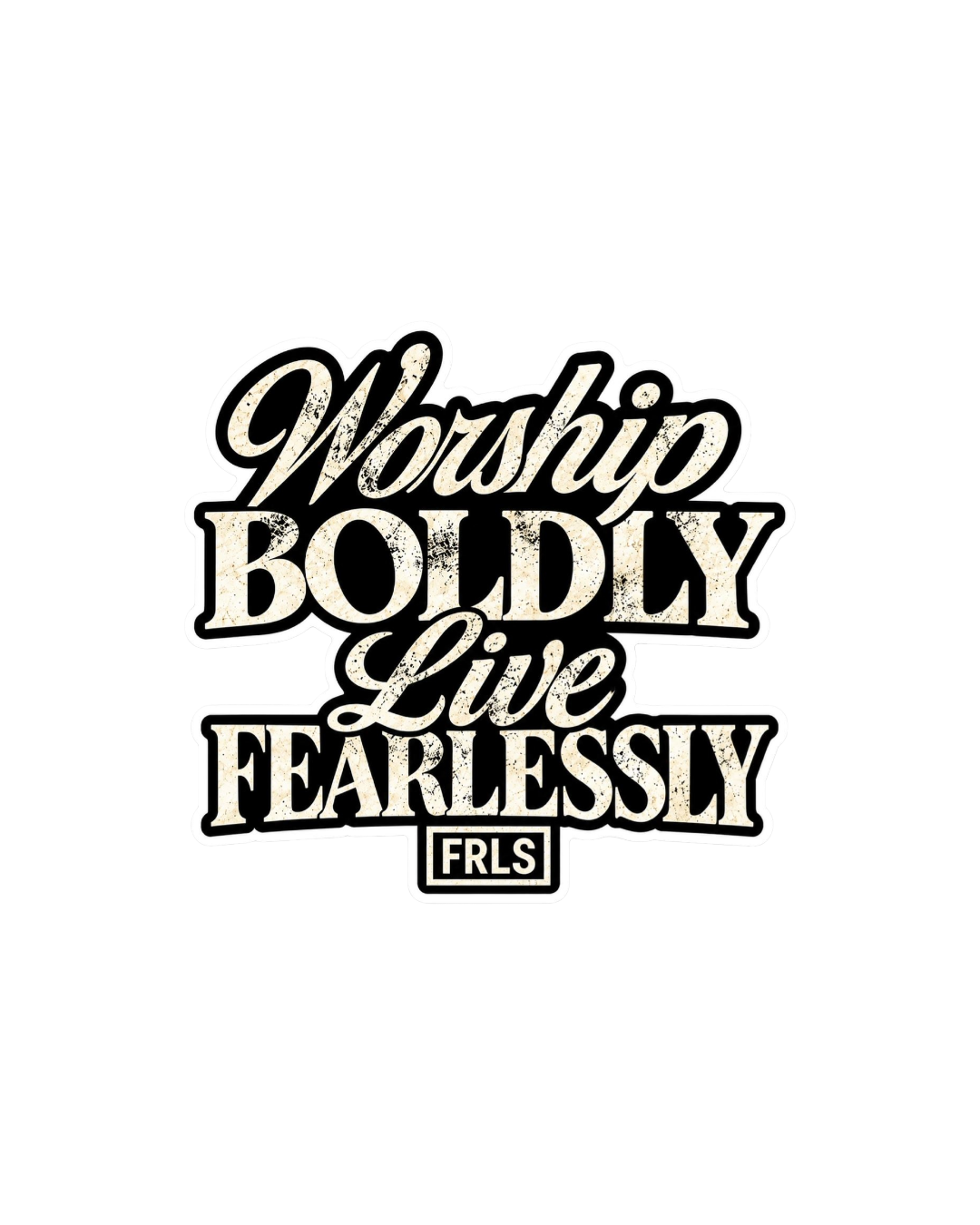 LIVE FEARLESSLY + WORSHIP BOLDLY Sticker